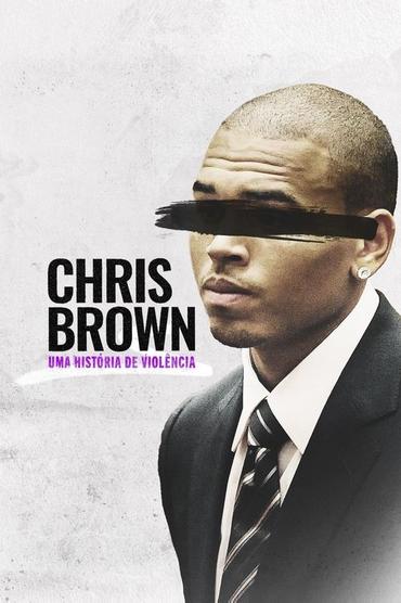 Chris Brown: Uma História de Violência